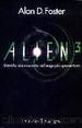 Alien 3 - il est la ! by Alan-Dean Foster