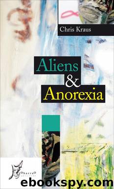 Aliens & anorexia by Chris Kraus