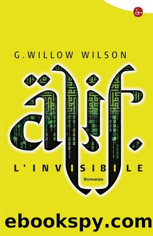 Alif l'invisibile (Narrativa) (Italian Edition) by Willow Wilson & G