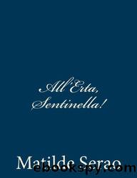 All'Erta, Sentinella! by Matilde Serao