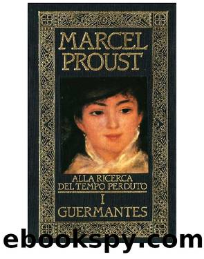 Alla ricerca del tempo perduto_3_I Guermantes by Marcel Proust