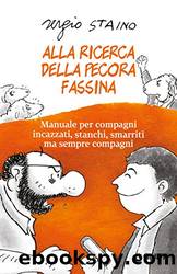 Alla ricerca della pecora Fassina: Manuale per compagni incazzati, stanchi, smarriti ma sempre compagni by Sergio Staino