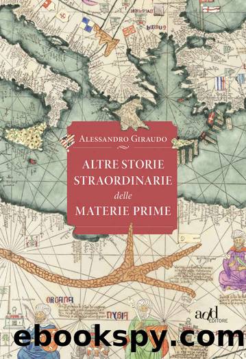 Altre storie straordinarie delle materie prime by Alessandro Giraudo