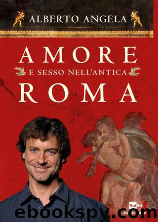 Amore e sesso nell'antica roma by Alberto Angela