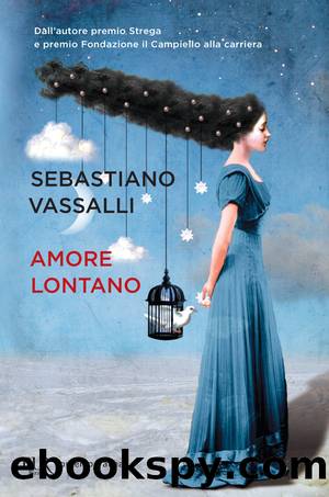 Amore lontano by Sebastiano Vassalli