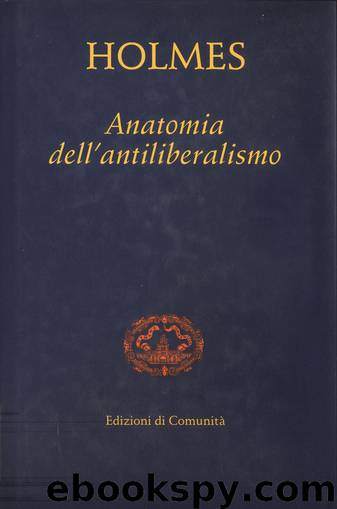 Anatomia dell'antiliberalismo by Stephen Holmes
