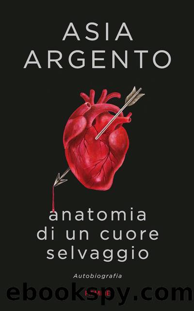 Anatomia di un cuore selvaggio by Asia Argento