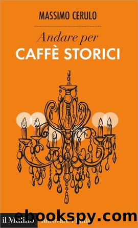 Andare per Caff storici by Massimo Cerulo;