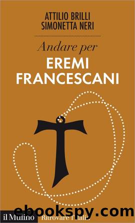 Andare per eremi francescani by Attilio Brilli;Simonetta Neri;