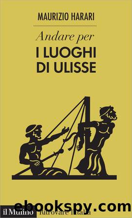Andare per i luoghi di Ulisse by Maurizio Harari;