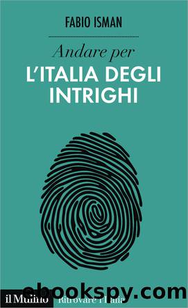 Andare per l'Italia degli intrighi by Fabio Isman;