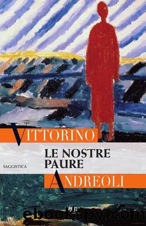 Andreoli Vittorino - 2010 - Le nostre paure by Andreoli Vittorino