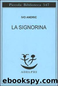AndriÄ Ivo - 1945 - La signorina: romanzo by Andrić Ivo