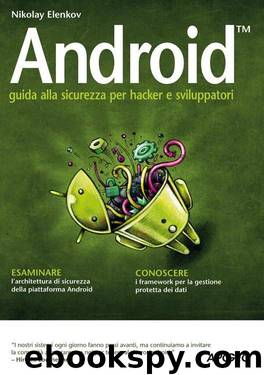 Android - guida alla sicurezza per hacker e sviluppatori (Italian Edition) by Nikolay Elenkov