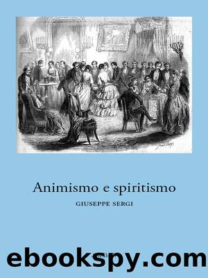 Animismo e spiritismo by Giuseppe Sergi