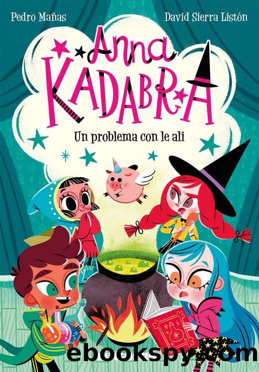 Anna Kadabra. Un problema con le ali by Pedro Mañas