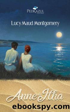 Anne da Ilha (Anne de Green Gables Livro 3) by Lucy Maud Montgomery