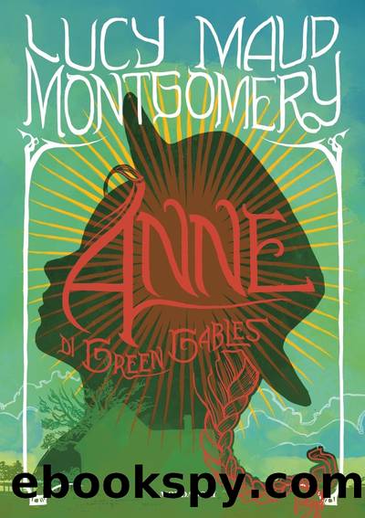 Anne di Green Gables by Lucy Maud Montgomery