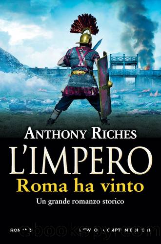 Anthony Riches by Roma ha vinto. L'impero