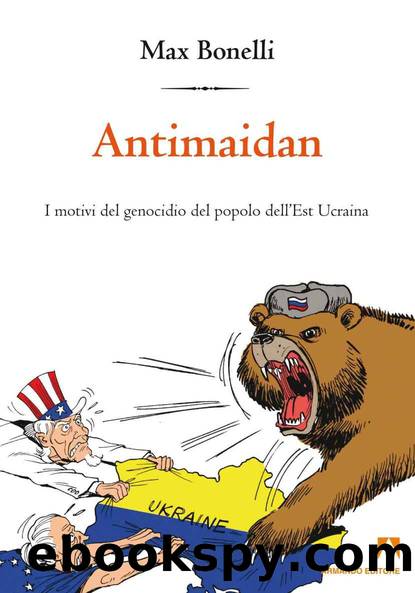 Antimaidan. I motivi del genocidio del popolo dell'Est Ucraina (2015) by Max Bonelli