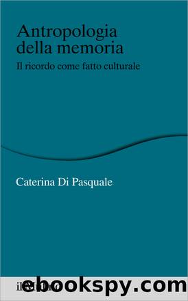 Antropologia della memoria by Caterina Di Pasquale;