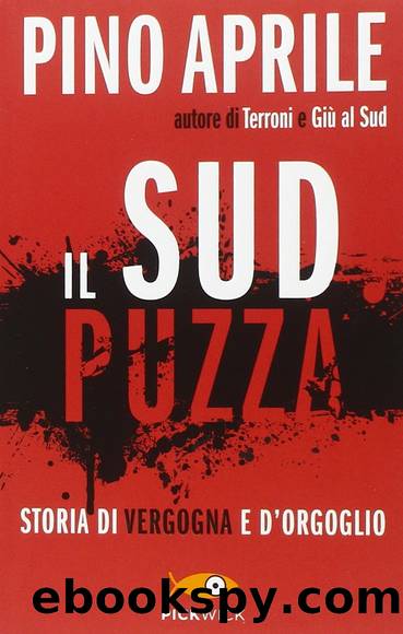Aprile Pino - 2013 - Il Sud puzza by Aprile Pino