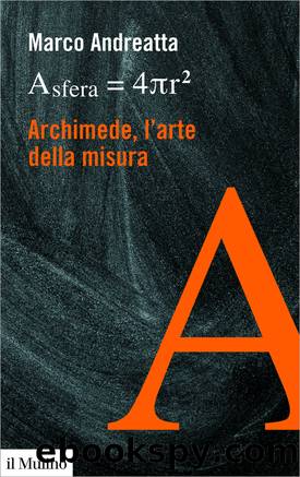 Archimede, l'arte della misura by Marco Andreatta;