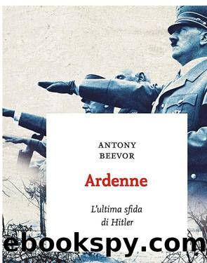 Ardenne: Lâultima sfida di Hitler by Antony Beevor