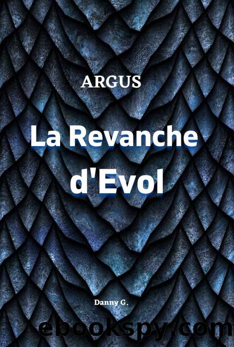 Argus, la revanche d'Evol (French Edition) by Danny Gosse