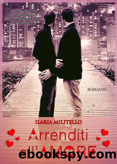 Arrenditi all'amore - Ilaria Militello (Italian Edition) by Militello Ilaria