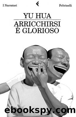 Arricchirsi Ã¨ glorioso - Brothers, seconda parte by Yu Hua