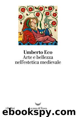 Arte e bellezza nell’estetica medievale by Umberto Eco
