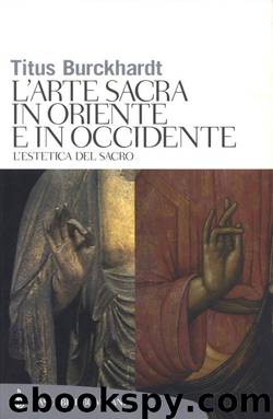 Arte sacra in Oriente e in Occidente by Titus Burckhardt