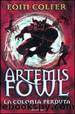 Artemis Fowl La Colonia Perduta by Eoin Colfer