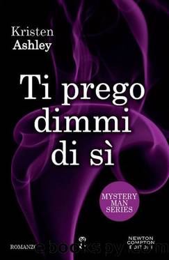 Ashley Kristen - Mistery man 03 - 2012 - Ti prego dimmi di sÃ¬ by Ashley Kristen