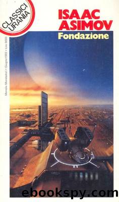 Asimov Isaac - (foundation 03) - CRONACHE DELLA GALASSIA (Fondazione) by Urania Classici 0195