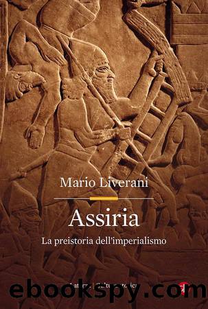 Assiria. La preistoria dell'imperialismo (2017) by Mario Liverani