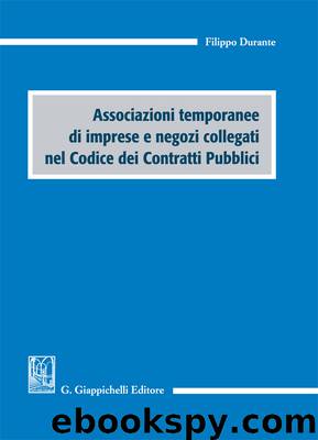 Associazioni temporanee di imprese e negozi collegati nel Codice dei Contratti Pubblici by Durante Filippo;