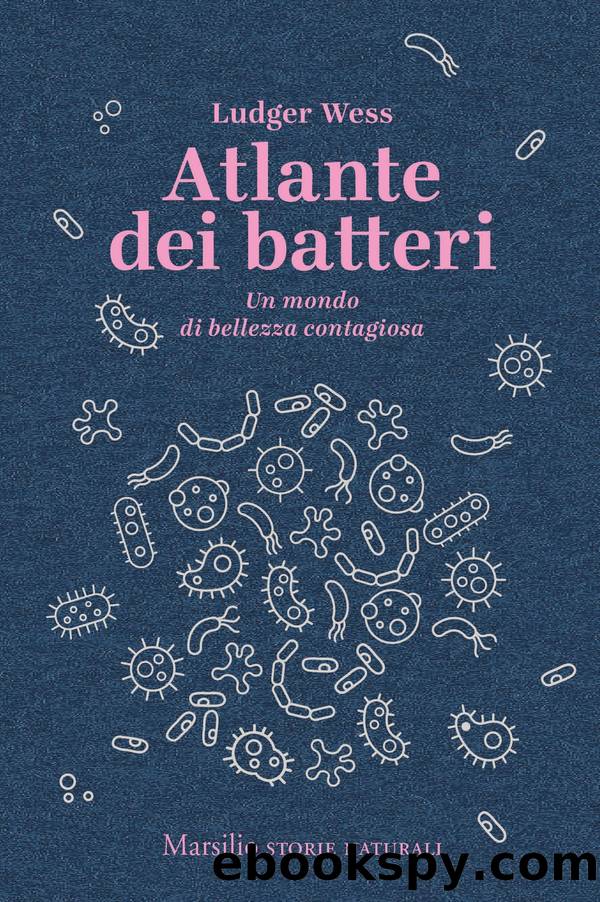 Atlante dei batteri by Ludger Wess