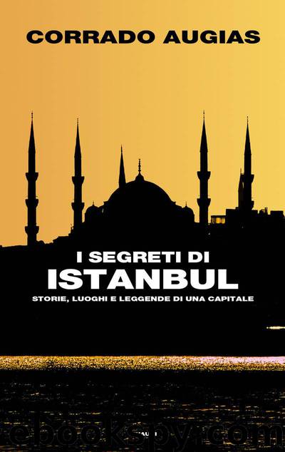 Augias Corrado - 2016 - I segreti di Istanbul by Augias Corrado