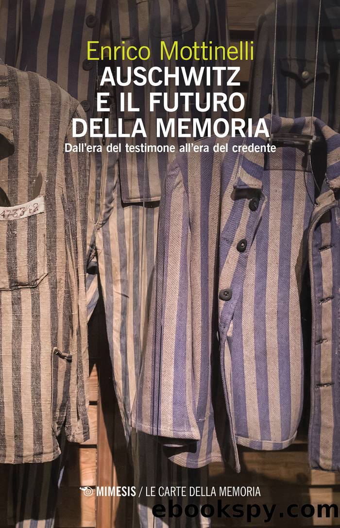 Auschwitz e il futuro della memoria by Enrico Mottinelli