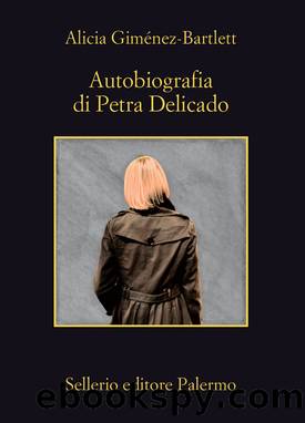 Autobiografia di Petra Delicado by Alicia Giménez-Bartlett