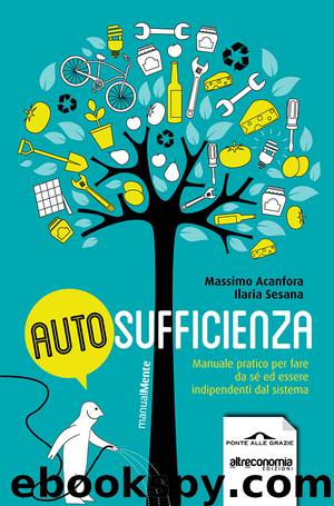 Autosufficienza by Massimo Acanfora Ilaria Sesana