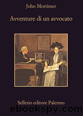 Avventure di un avvocato by John Mortimer;Stefania Michelucci;
