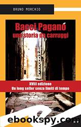 Bacci Pagano. Una storia da carruggi (Italian Edition) by Bruno Morchio