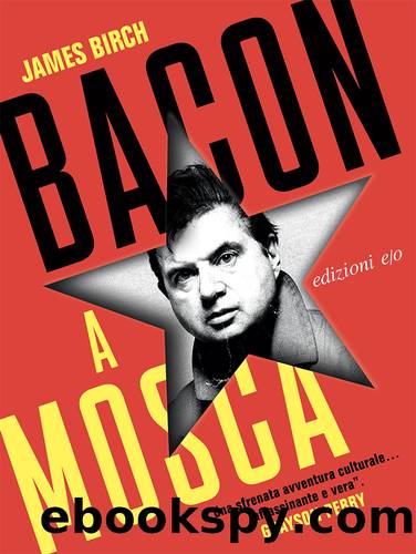 Bacon a Mosca by James Birch