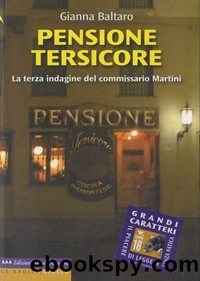 Baltaro Gianna - Commissario Martini 03 - 1991 - Pensione Tersicore by Baltaro Gianna