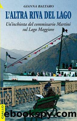 Baltaro Gianna - Commissario Martini 09 - 1997 - L'altra riva del lago by Baltaro Gianna