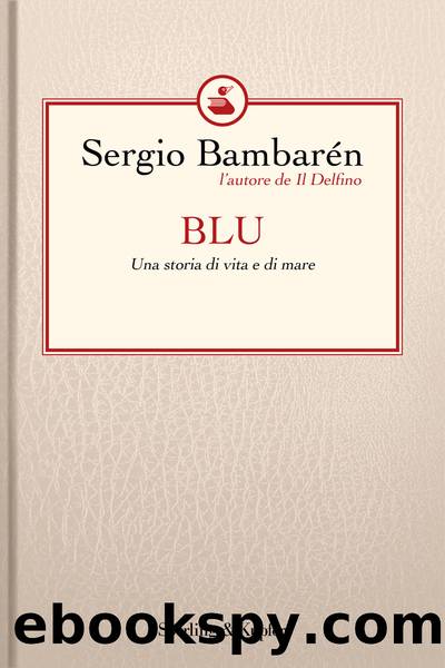 BambarÃ©n Sergio - 2003 - Blu. Una storia di vita e di mare by Bambarén Sergio