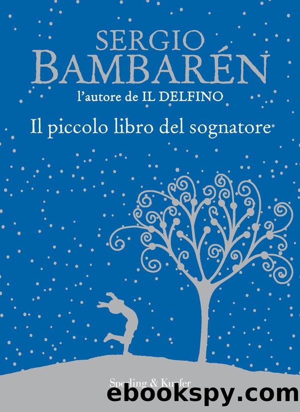 BambarÃ©n Sergio - 2012 - Il piccolo libro del sognatore by Bambarén Sergio